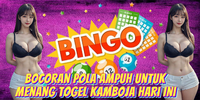 Bocoran Pola Ampuh Untuk Menang Togel Kamboja Hari Ini