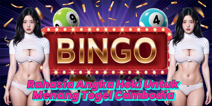 Rahasia Angka Hoki Untuk Menang Togel Cambodia