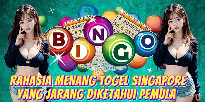 Rahasia Menang Togel Singapore yang Jarang Diketahui Pemula